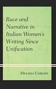 Race and Narrative in Italian Women's Writing Since Unification (en Inglés)
