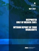 Deep water Gulf of Mexico 2007: Interim Report of 2006 Highlights