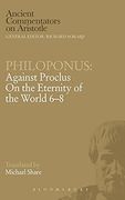 Philoponus: Against Proclus on the Eternity of the World 6-8 (Ancient Commentators on Aristotle) (en Inglés)
