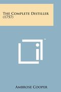 The Complete Distiller (1757) (en Inglés)