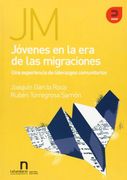 Jovenes en la era de las migraciones / Youth in the Age of Migration: Una experiencia de liderazgos comunitarios / An Experience of Community Leaders (Expresiones / Expressions) (Spanish Edition)