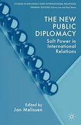 The new Public Diplomacy: Soft Power in International Relations (Studies in Diplomacy and International Relations) (en Inglés)
