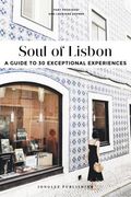 Soul of Lisbon: A Guide to 30 Exceptional Experiences (en Inglés)