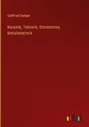 Keramik, Tektonik, Stereotomie, Metallotechnik (en Alemán)