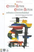 Entre Artes, Entre Actos. Ecfrasis e Intermedialidad (Publica)