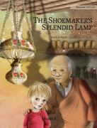 The Shoemaker's Splendid Lamp (en Inglés)