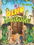 DINO Malbuch für Kinder ab 4,: Tauche ein in faszinierende Dino Welt! Ein wunderschönes Malbuch für alle Dinosauriern Freunde. (in German)