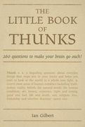 The Little Book of Thunks: 260 Questions to Make Your Brain Go Ouch! (en Inglés)