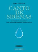 Canto de Sirenas - Carl Bauer - Ediciones Y Publicaciones El Buen Aire S.A