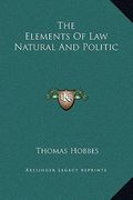the elements of law natural and politic (en Inglés)