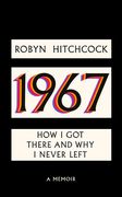 1967: How I Got There and Why I Never Left (en Inglés)