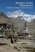 Wisdom of the Mountains: Buddhism of Tibet and the Himalaya (en Inglés)