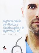 Técnicos en Cuidados Auxiliares de Enfermería. Legislación general