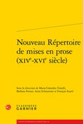 Nouveau Repertoire de Mises En Prose (Xive-Xvie Siecle) (en Francés)