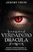 El Verdadero Drácula: Descubre a Vlad el Empelador, el Verdadero Personaje Detrás del Mito