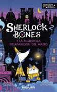 Sherlock Bones y la misteriosa desaparición del mago (en Español / Castellano)
