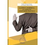 ETICA JURIDICA, UN ASPECTO INNOVADOR PRACTICO