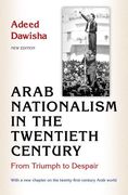 Arab Nationalism in the Twentieth Century: From Triumph to Despair 