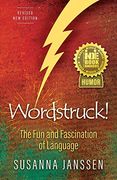 Wordstruck! The fun and Fascination of Language 