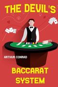 The Devil's Baccarat System: the Mathematically Calculated Betting System (en Inglés)