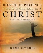 How to Experience Your Oneness with Christ (en Inglés)