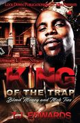 King of the Trap: Blood Money and Mob Ties (en Inglés)
