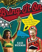 Bring it on: The Complete Story of the Cheerleading Movie That Changed, Like, Everything (No, Seriously) (en Inglés)
