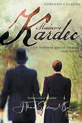Madame Kardec: La Historia que el tiempo casi borró