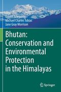 Bhutan: Conservation and Environmental Protection in the Himalayas (en Inglés)