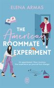 The American Roommate Experiment: Un Appartement. Deux Inconnus. Une Expérience qui Pourrait Tout Changer. (en Francés)