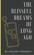 The Blissful Dreams of Long Ago: An Alzheimer's Short Story (Vale Short Stories)