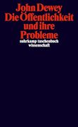 Die Öffentlichkeit und Ihre Probleme de John Dewey(Suhrkamp Verlag kg) (en Alemán)