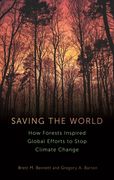 Saving the World: How Forests Inspired Global Efforts to Stop Climate Change (en Inglés)