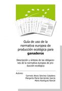Guía de uso de la Normativa Europea de Producción Ecológica Para Ganaderos