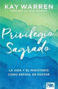 El Privilegio Secreto/ The Secret Privilege: La Vida Y El Ministerio Como Esposa De Un Pastor/ Life And Ministry As A Pastor's Wife (in Spanish)