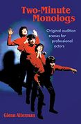 2-minute monologs,original audition scenes for professional actors (en Inglés)