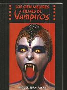 Las 100 Mejores Películas de Vampiros de la Historia del Cine