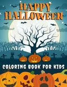Happy Halloween Coloring Book for kids: Halloween Books for Kids: A Fun Halloween Coloring Gift Book for Boys and Girls, Halloween Coloring Book for K (en Inglés)