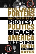 pullman porters and the rise of protest politics in black america, 1925-1945 (en Inglés)