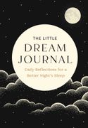 The Little Dream Journal: Daily Reflections for a Better Night's Sleep (en Inglés)