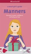 A Smart Girl's Guide: Manners: The Secrets to Grace, Confidence, and Being Your Best (Smart Girl's Guides) (en Inglés)