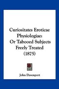 curiositates eroticae physiologiae: or tabooed subjects freely treated (1875) (en Inglés)