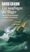 Los Náufragos del Wager: A Tale of Shipwreck, Mutiny, and Murder
