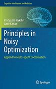 Principles in Noisy Optimization: Applied to Multi-Agent Coordination (Cognitive Intelligence and Robotics) (en Inglés)