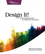 Design It!: From Programmer to Software Architect (en Inglés)