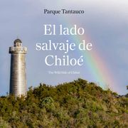 Parque Tantauco: El lado salvaje de Chiloé - The Wild side of Chiloé