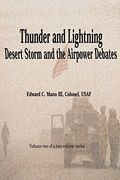 Thunder and Lightning - Desert Storm and the Airpower Debates: Volume 2