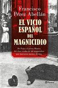 El Vicio Español Del Magnicidio (in Spanish)