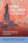 Global Challenges to Democracy: Comparative Perspectives on Backsliding, Autocracy, and Resilience (en Inglés)