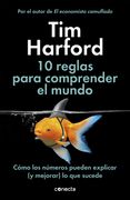 10 reglas para comprender el mundo - Tim Harford - CONECTA